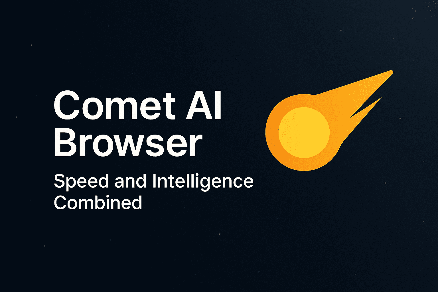Comet AI Browser: Speed and Intelligence Combined